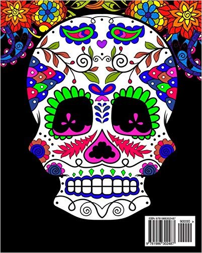 Sugar Skull Coloring Book: Gothic Coloring Books for Adults, A Unique Day of the Dead & Dia De Los Muertos Sugar Skull Themed!