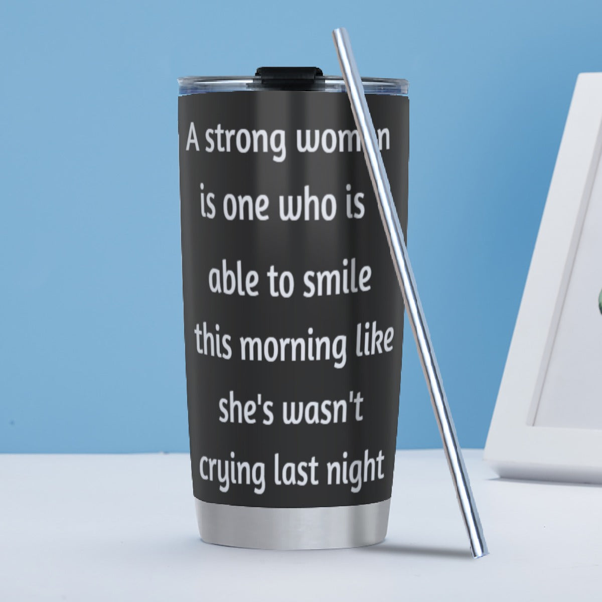 A strong woman is one who is able to - Tumbler 20oz/30OZ