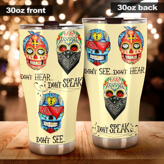 No See No hear No speak Sugar skull Tumbler mug cup