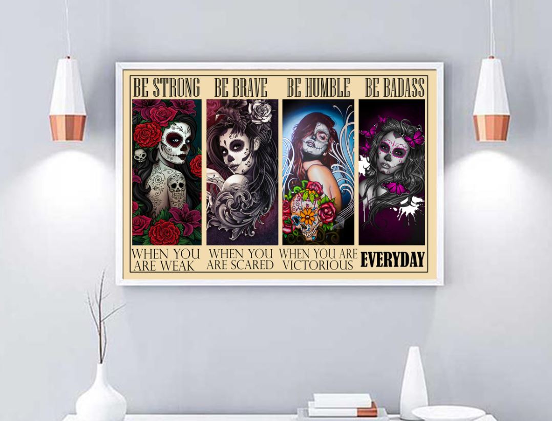 Be Strong Be Brave Be Humble Be Badass poster