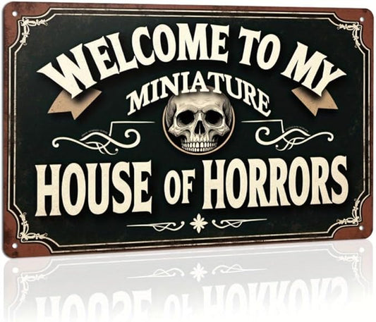 Welcome to My Miniature House of Horrors Halloween Themed Skull Metal Tin Sign for Kitchen Home Holiday Party Wall Decor Vintage Poster Farmhouse Halloween Decor Front Door Decor 8x12 Inch