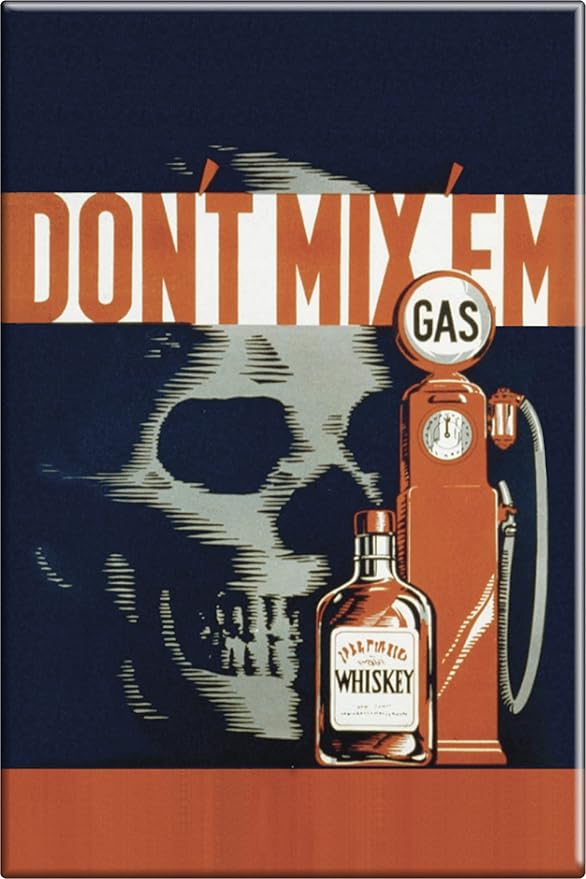 Don't Mix 'Em - Whiskey, Gas Pump, and Skull - Vintage Reproduction Anti Drinking and Driving Poster 2" x 3" Magnet