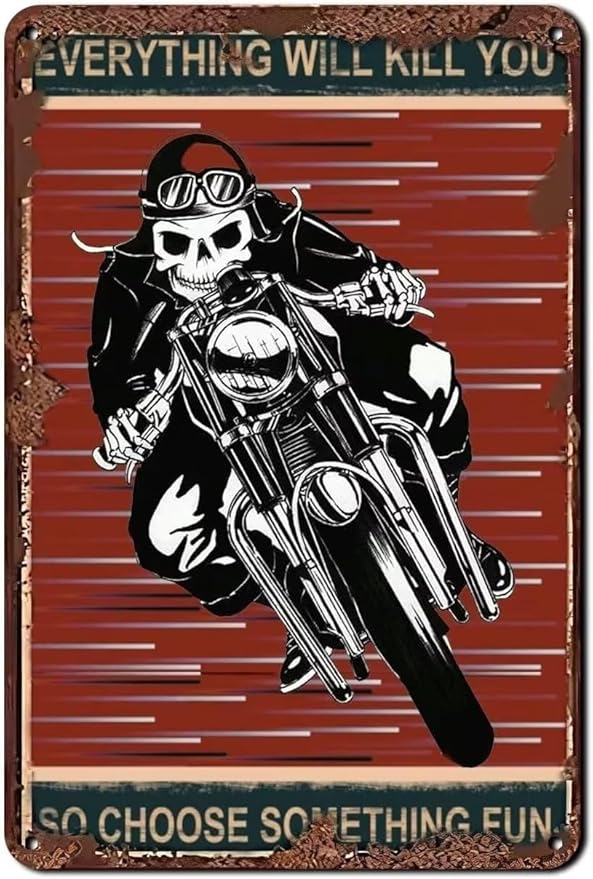 Motorcycle Skull Retro Metal Tin Sign Everthing Will Kill You So Choose Something Fun Funny Poster Bar Club Living Room Kitchen Bathroom Garage Home Art Wall Decoration Plaque
