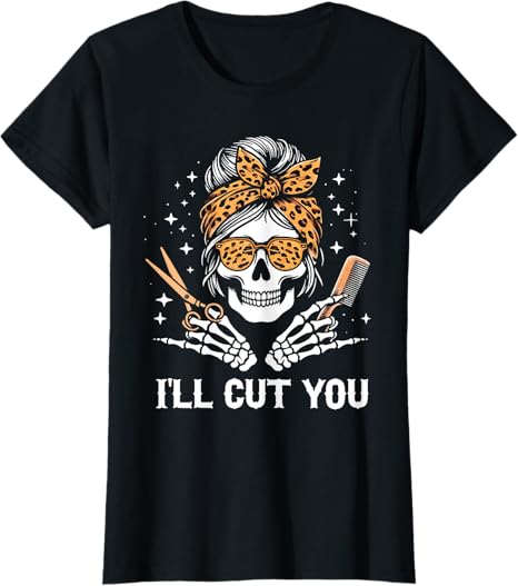 Womens Funny Skull Leopard Hairdresser I'll Cut You Halloween Women T-Shirt