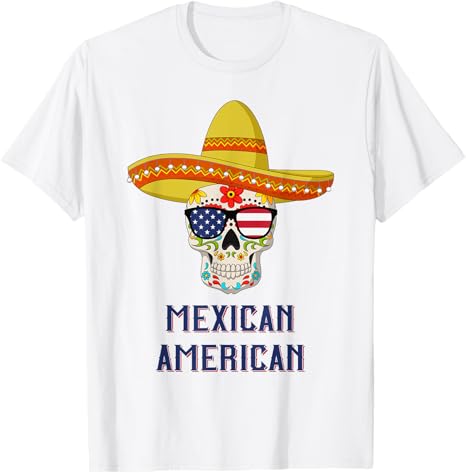 Mexican Americans Look Great In Our Apparel