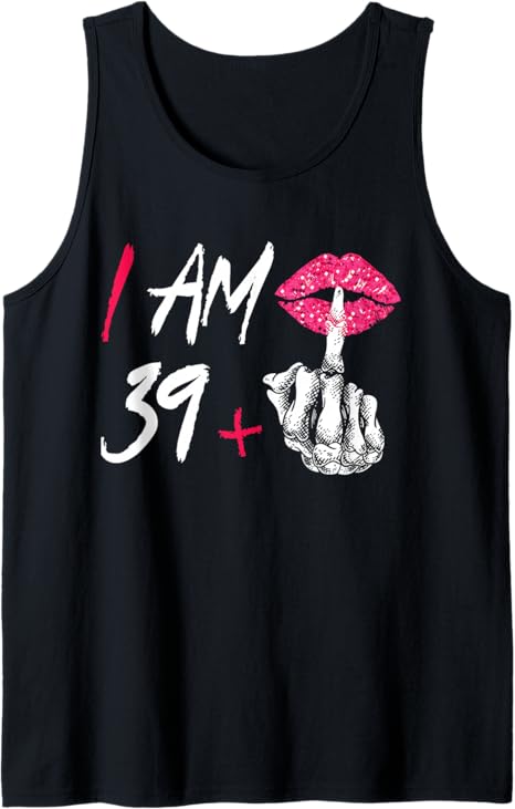 I'm 39 plus 1 middle finger Skull funny 40th birthday Tank Top