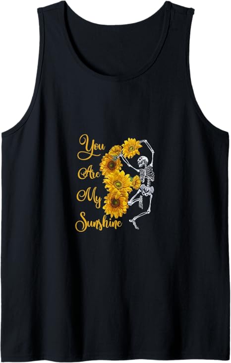 Funny You Are My Sunshine Skull Sunflower Hippie Chic Gift Tank Top