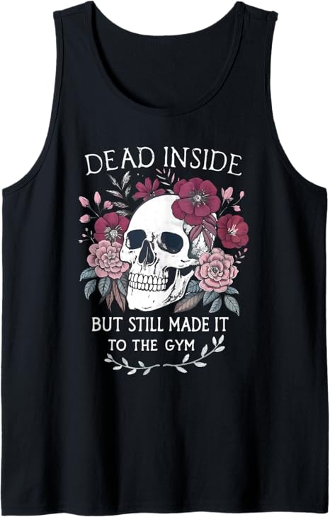 Dead Inside But Still Made It To Gym Workout Floral Skull Tank Top
