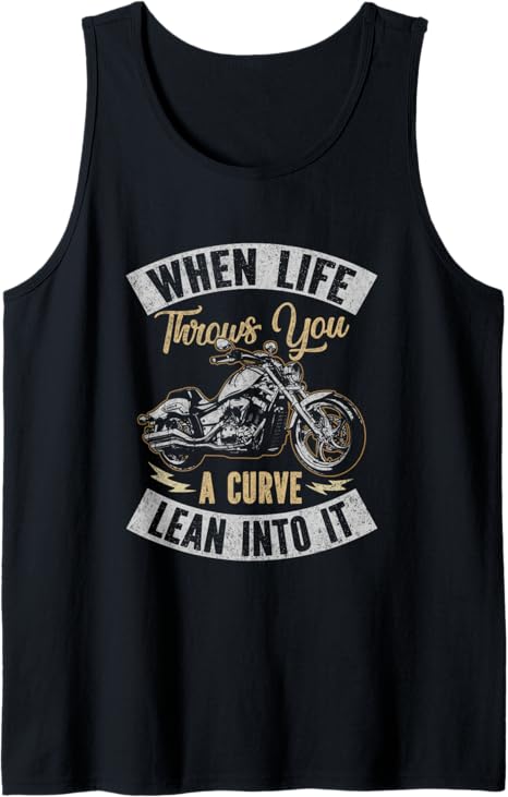 Motorcycle Biker When Life Throws You A Curve Lean Into It Tank Top