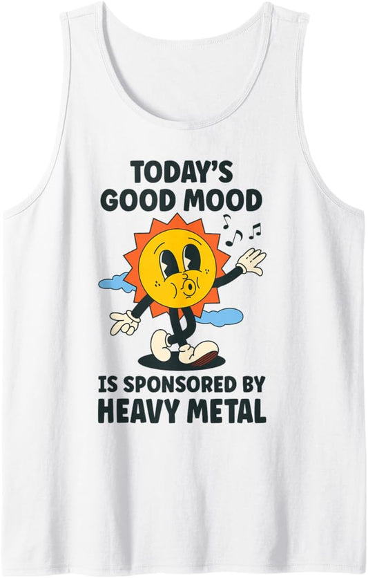 Today's Good Mood Is Sponsored By Heavy Metal Retro Funny Tank Top
