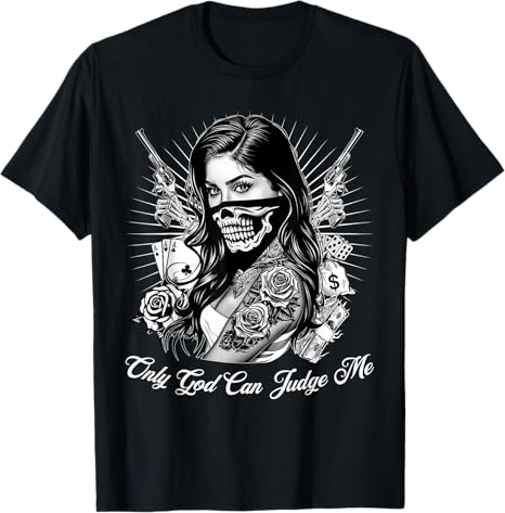 Only God Can Judge Me Gangsta Chicano Men & Women