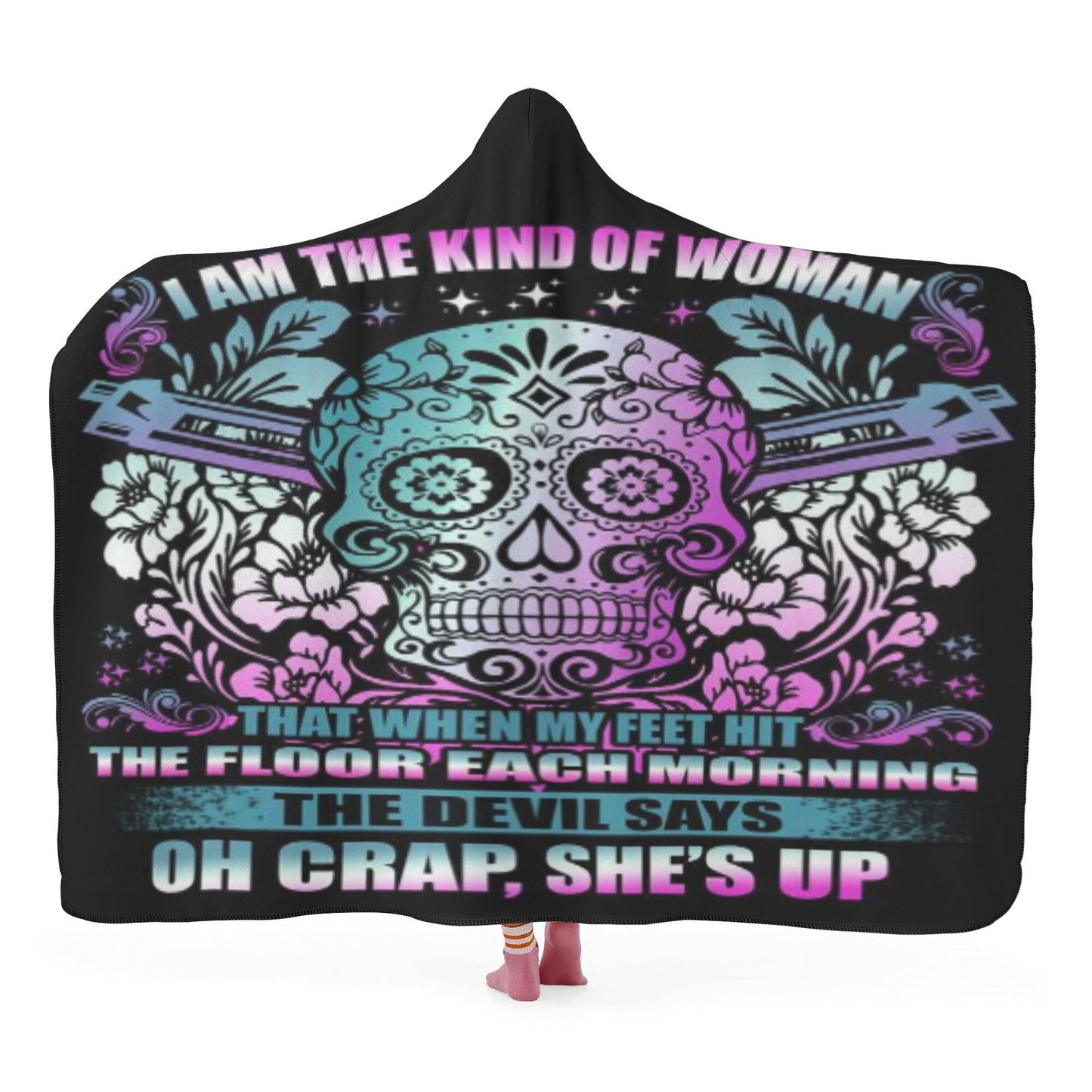 Sugar skull I am the kind of woman blanket Calavera skull warm blanket day of the dead hooded blanket adult sugar skull girl flannel hooded