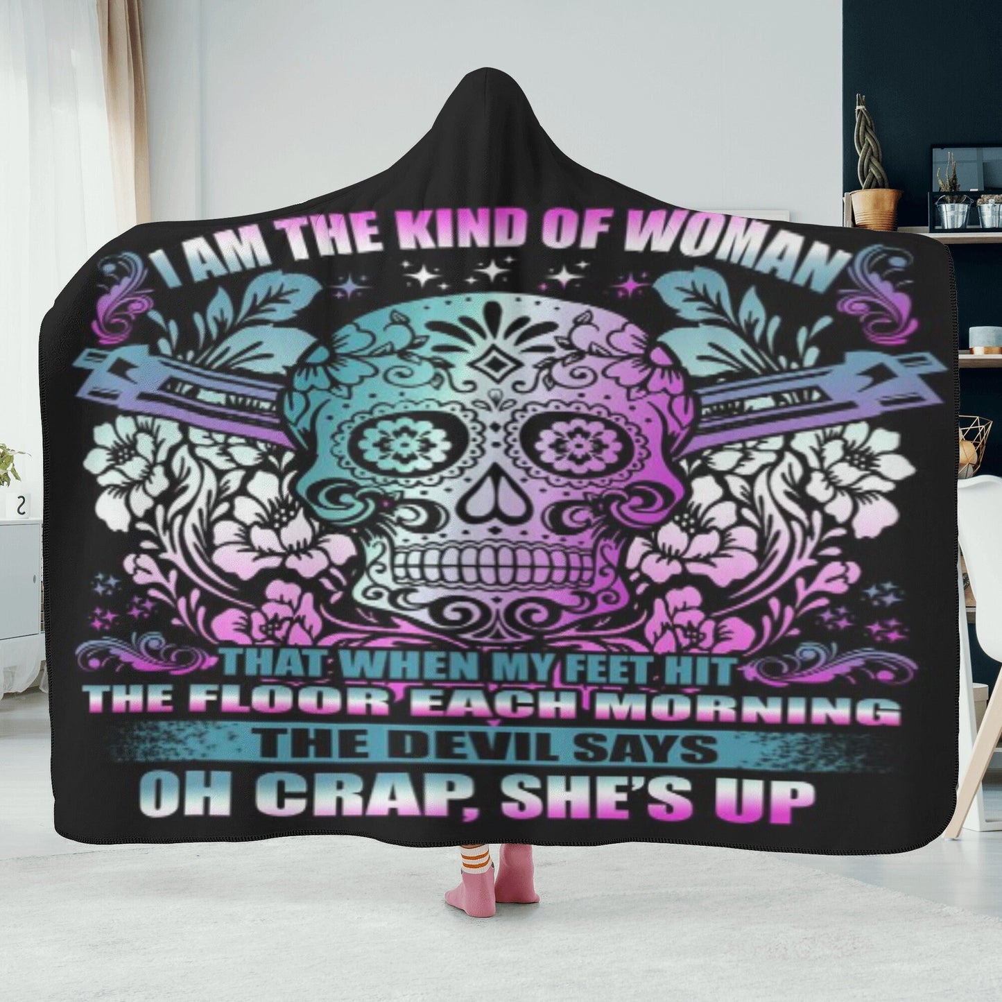 Sugar skull I am the kind of woman blanket Calavera skull warm blanket day of the dead hooded blanket adult sugar skull girl flannel hooded