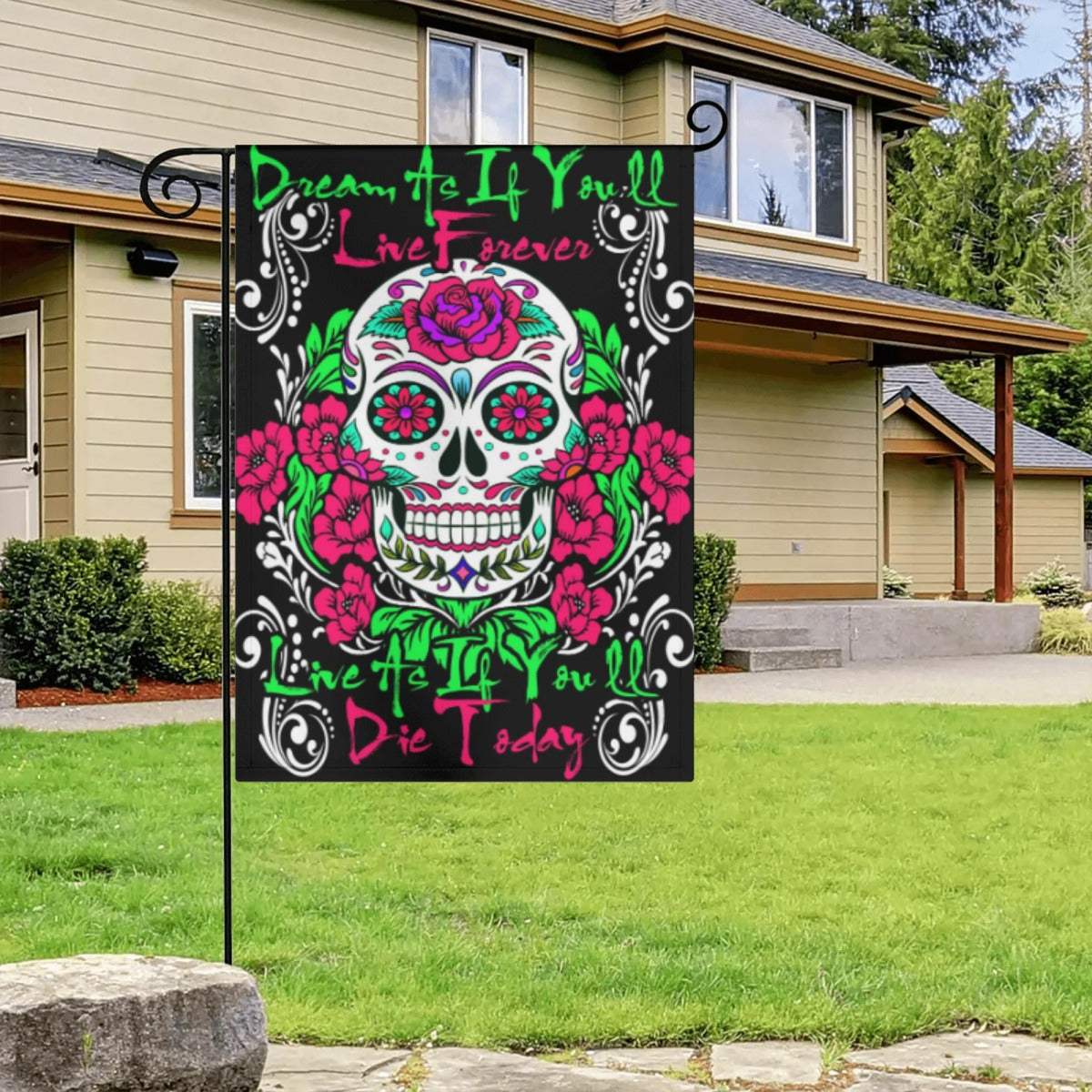 Dream as if you'll live forever Sugar skull Garden Flag