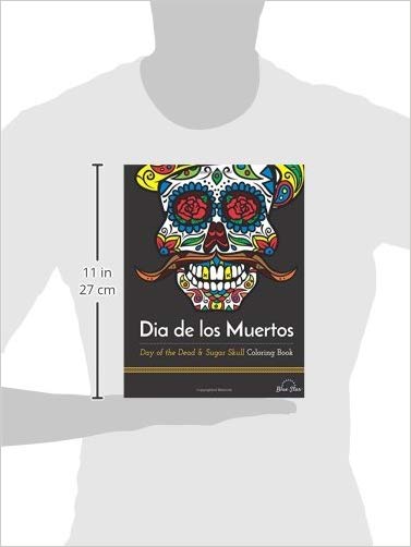 Dia De Los Muertos: Day of the Dead and Sugar Skull Coloring Book