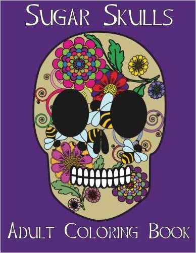 Adult Coloring Books: Sugar Skulls (Volume 1)