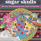 Sugar Skulls: New York Times Bestselling Artists Adult Coloring Books