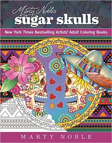 Sugar Skulls: New York Times Bestselling Artists Adult Coloring Books