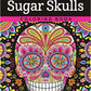Sugar Skulls Coloring Book (Coloring Is Fun) (Design Originals)