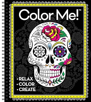 Color Me! - Adult Coloring Book (Skull Cover - Includes a Variety of Images): - Relax - Color - Create - sugar skull book