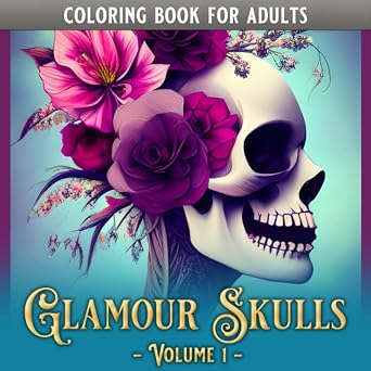 Glamour Skulls: Volume 1 - Skulls Coloring Book for Adults and Teens, Featuring One-of-a-Kind Grayscale Sugar Skulls and Tattoo Skulls, for ... Creativity (ColoringTime - Glamour Skulls) - sugar skull book
