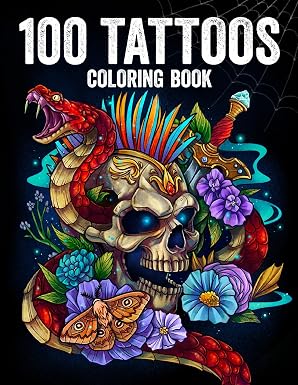 100 Tattoos: Tattoo Coloring Book for Adults with Incredible Designs of Animals, Flowers, Fantasy, Skulls, and More! - sugar skull book