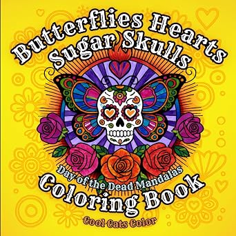 Butterflies Hearts Sugar Skulls: Day of the Dead Mandalas Coloring Book for Teens and Adults - sugar skull book