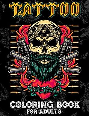 Tattoo Coloring Book for Adults: With over 80 relaxing color coloring images with beautiful modern tattoo designs like skulls, hearts, roses, girl tattoos and more! - sugar skull book