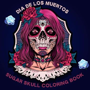 Dia de los Muertos Sugar Skull Coloring Book: Coloring books for adults sugar skulls| A Day of the Dead Sugar Skull Coloring Book for Adults | A Day ... Fun Skull Designs, Beautiful Gothic Women - sugar skull book