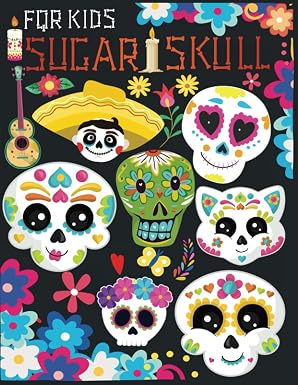 Sugar Skull for kids: Coloring Book for Kids with Cute Mexican skulls Pages to Color - sugar skull book