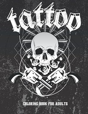 Tattoo Coloring Book for Adults: Sugar Skulls, Roses, Guns, Swords, Snakes and More! | 100 Unique Tattoo Designs For Adult Relaxation - sugar skull book