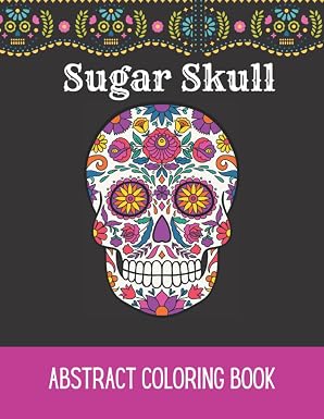 Sugar Skulls: Abstract Coloring Book - sugar skull book