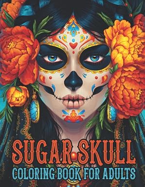 Sugar Skulls Coloring Book for Adults - sugar skull book
