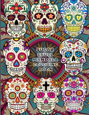 Sugar Skull Mandala Coloring Book For Adults, Women And Teen Large Print Designs - sugar skull book