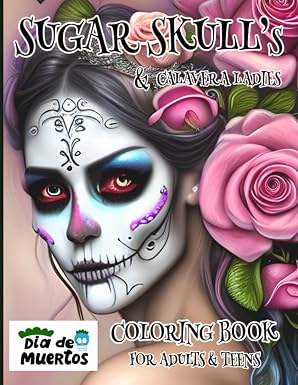 Sugar Skull & Calavera Ladies Coloring Book: A Beautiful Collection of Dia de los Muertos Designs for Women of All Ages: Sugar Skull Coloring Book: ... Designs for a Therapeutic Coloring Experience - sugar skull book