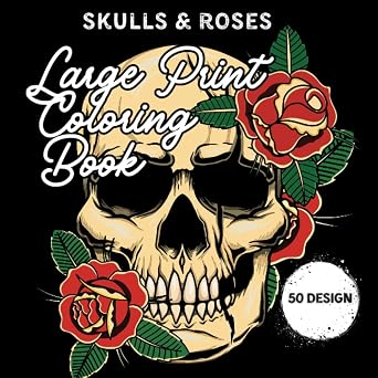 Skulls And Roses: Skull Coloring Books Coloring Book For Adults Coloring Books For Simple Designs for Adults, Seniors and Beginners. - sugar skull book