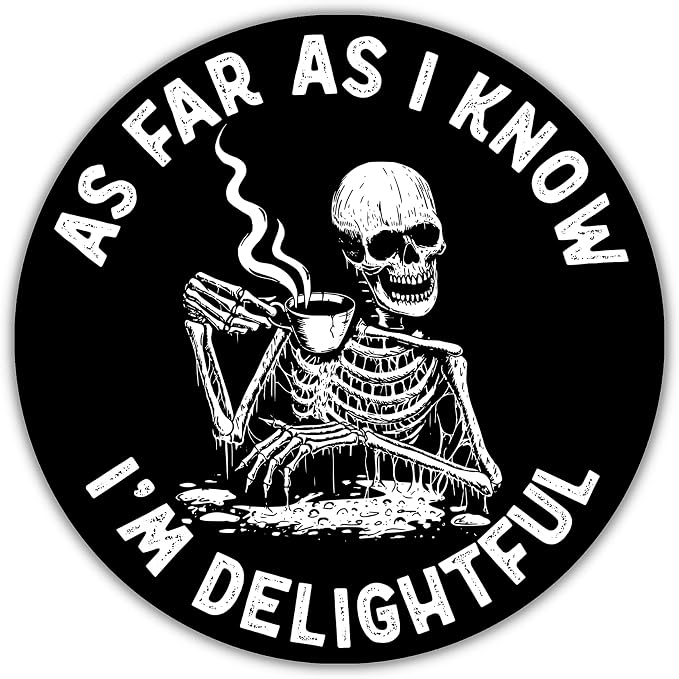 314PI (3pcs) As Far As I Know I’m Delightful, Funny Skeleton Stickers, Mental Health Awareness Stickers, Water Assistant Die Cut Sticker for Laptop Phone Water Bottle Skateboard, Mental Health