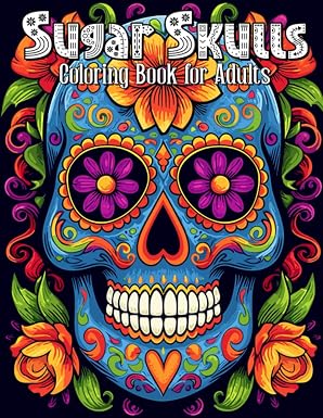 Sugar Skulls Coloring Book for Adults - sugar skull book