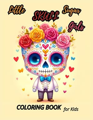 LITTLE SUGAR SKULL GIRLS: Coloring Book For Kids - sugar skull book