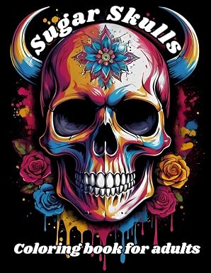 Sugar Skull Coloring book for adults ,best designs ,single side pages: perfect for relaxation - sugar skull book