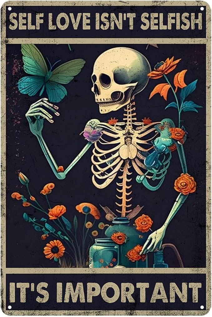 Retro Metal Tin Sign Earthy Room Decor Self Love Isn’t Selfish It’s Important Signs Skull Wall Art Decor Skeleton Poster Grunge Bedroom sign Vintage Aesthetic Decor Mental Health Decoration 8×12 Inch