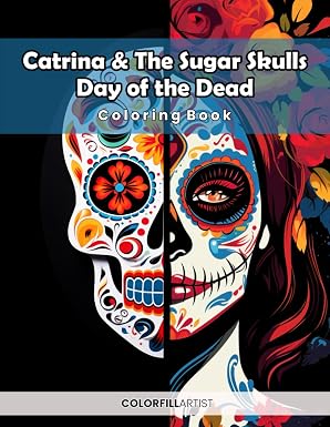 Catrina & The Sugar Skulls Dead of the Dead Coloring Book - sugar skull book