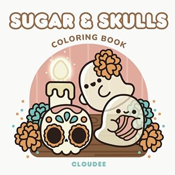 Sugar & Skulls: Bold & Easy Coloring Books for Adults, Teens and Kids: Simple Designs for Stress Relief and Fun Coloring for All Ages (Easy Peasy Coloring) - sugar skull book