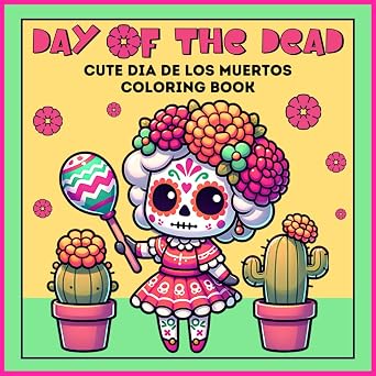 DAY OF THE DEAD Cute Dio de Los Muertos Coloring Book: with Sugar Skull, Marigold, Catrina, Cactus and Mexican Folk Art Illustrations for Kids& Adults Great for Stress Relief and Relaxation - sugar skull book