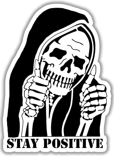 Stay Positive Skull Sign Sticker Vinyl Decal for Walls, Doors, Cars, Trucks, Motorcycles, Boats & Laptops Printed 5x3.6 in AG-25124 - skull sticker