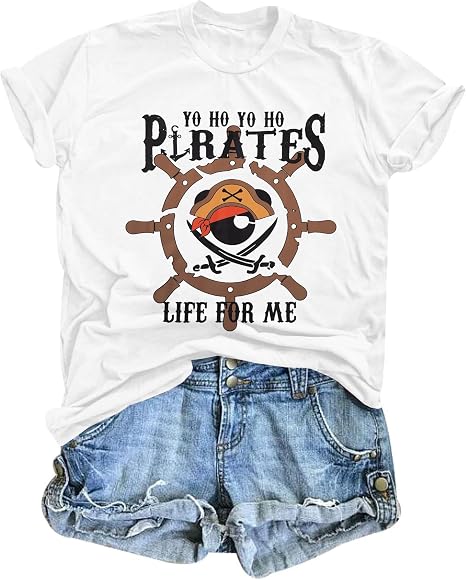 Pirate Shirts Women Yo Ho Yo Ho A Pirate Life for Me Graphic Tee Oversized Family Cruise Trip Casual Tee Top - skull leggings