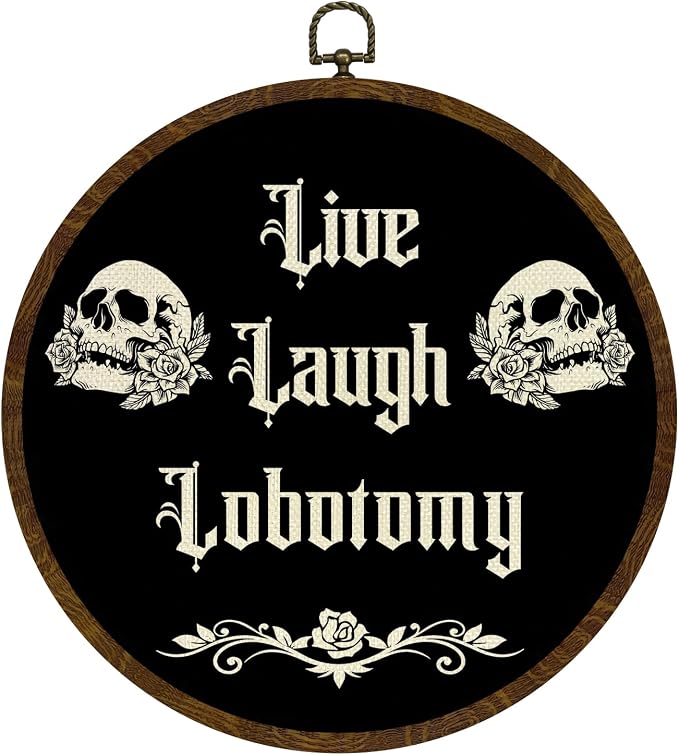 KLYTINK Gothic Skull Round Wall Art,Dark Humor-Live Laugh Lobotomy-Canvas Hanging Decor, Punk Rock Alternative Quote Sign for Bedroom, Office, Dorm or Halloween 10x10In (Black)
