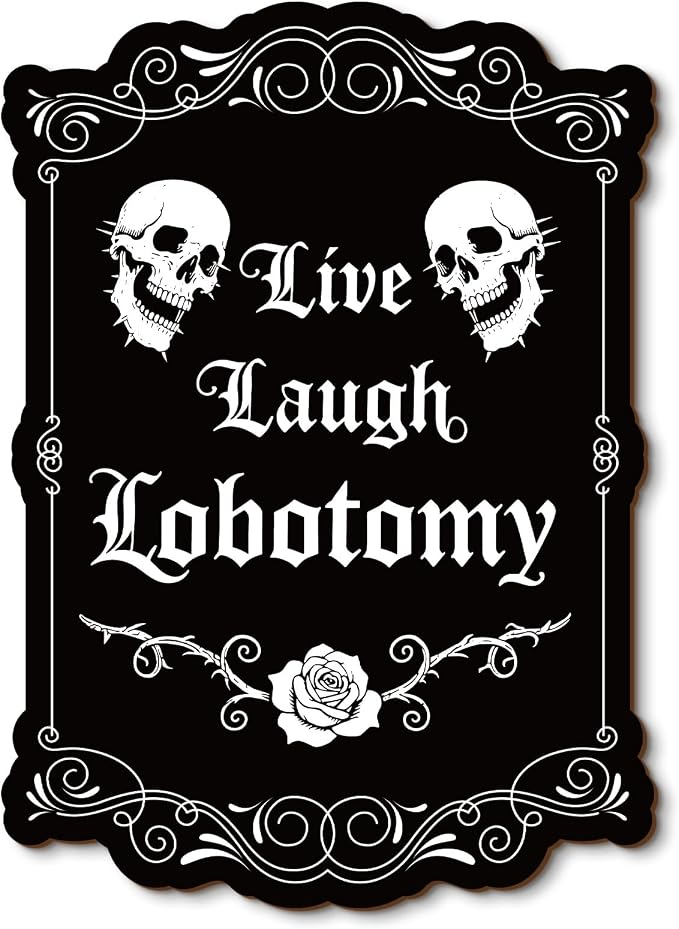 Funny Gothic Skull Wall Decor Sign, Live Laugh Lobotomy Wooden Hanging Sign, Halloween Gothic Bathroom Decor, Dark Humor Wall Art, Spooky Skull Decor, Vintage Gothic Room Decor, Wood Plaque, 7 x 10 Inch