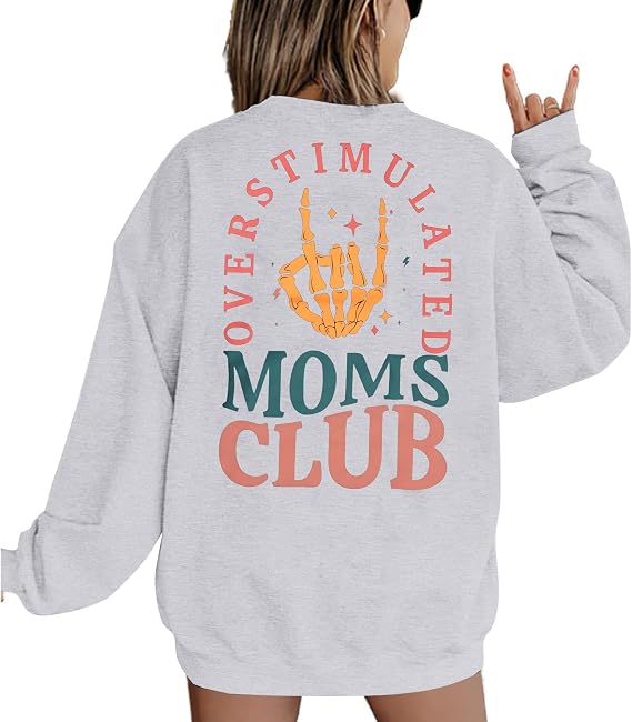 Overstimulated Moms Club Sweatshirt: Women Crewneck Mama Pullover Shirts - skull jacket