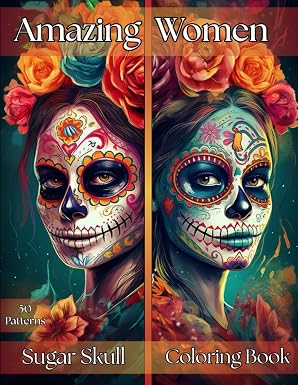 Amazing Women Sugar Skull Coloring Book: 50 Beautiful Day of the Dead Inspired Women to Color | Large 8.5×11 Pages | Single-Sided Designs | Relaxing Coloring for Women, Teens and Creative Souls
